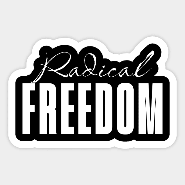 Radical Freedom Sticker by Milk & Honey